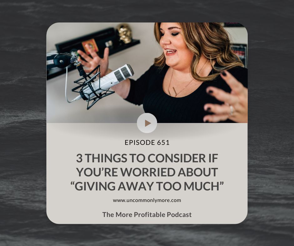 3 Things to Consider If You’re Worried About “Giving Away Too Much”